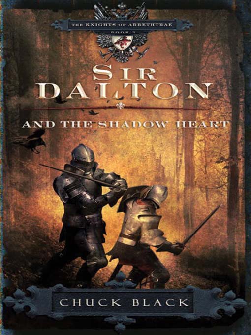 Title details for Sir Dalton and the Shadow Heart by Chuck Black - Available